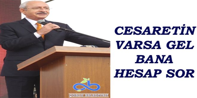 CESARETYN VARSA GEL BANA HESAP SOR