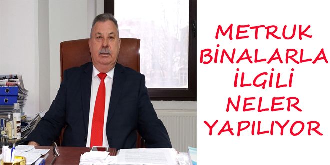 METRUK BYNALARLA YLGYLY NELER YAPILIYOR