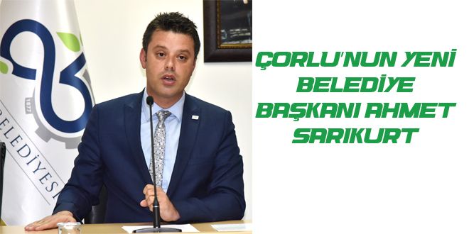 ORLUNUN YENY BELEDYYE BA?KANI AHMET SARIKURT