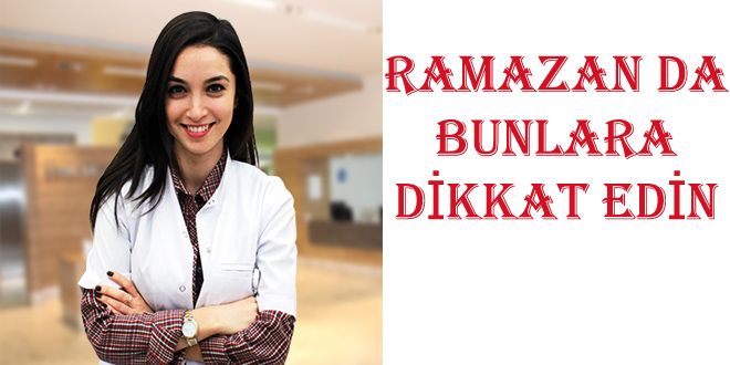 RAMAZAN DA BUNLARA DYKKAT EDYN