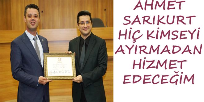 AHMET SARIKURT HY KYMSEYY AYIRMADAN HYZMET EDECE?YM