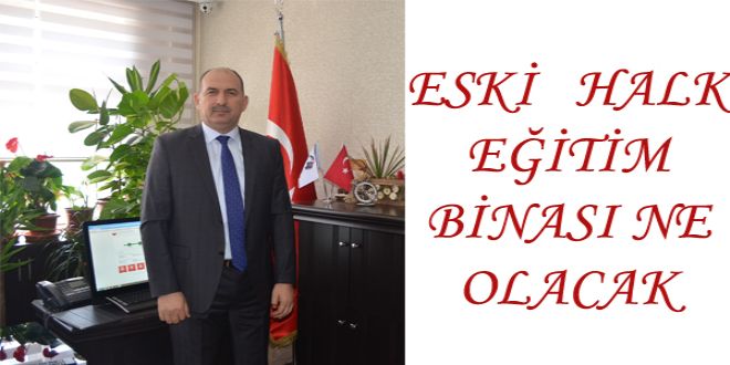 ESKY HALK E?YTYM BYNASI NE OLACAK