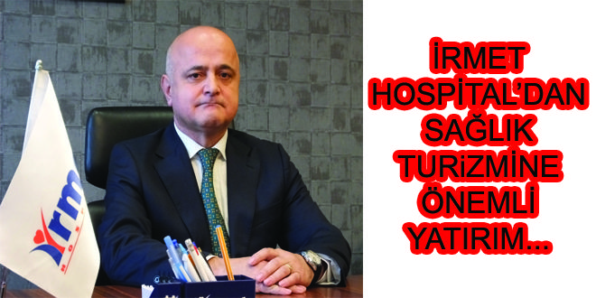 YRMET HOSPYTALDAN SA?LIK TURUZYMYNE NEMLY YATIRIM