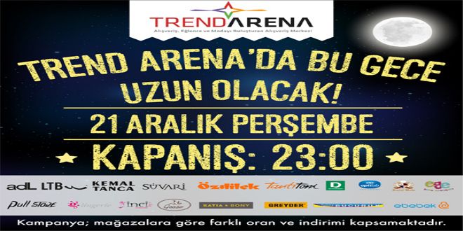 TREND ARENADA BU GECE UZUN OLACAK