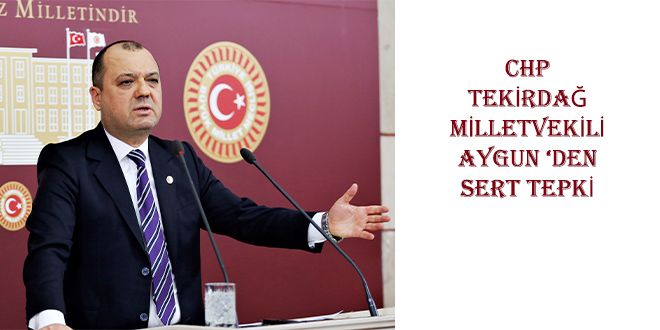 CHP TEKYRDA? MYLLETVEKYLY AYGUN DEN SERT TEPKY