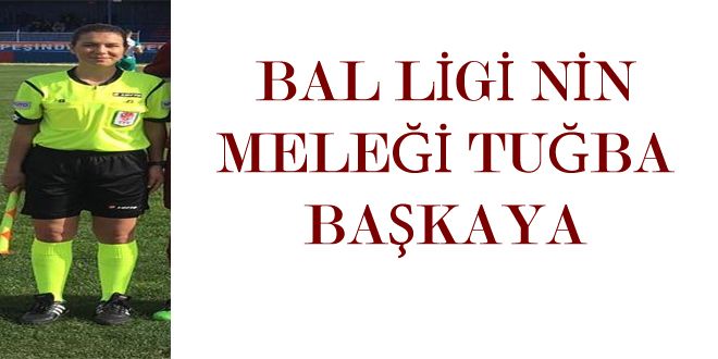 BAL LYGY NYN MELE?Y TU?BA BA?KAYA