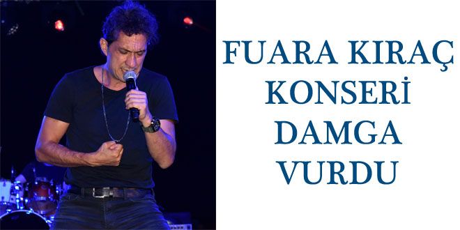 FUARA KIRA KONSERY DAMGA VURDU