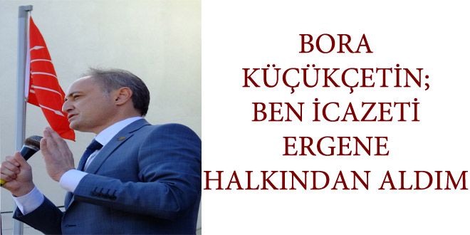 BORA KKETYN; BEN YCAZETY ERGENE HALKINDAN ALDIM