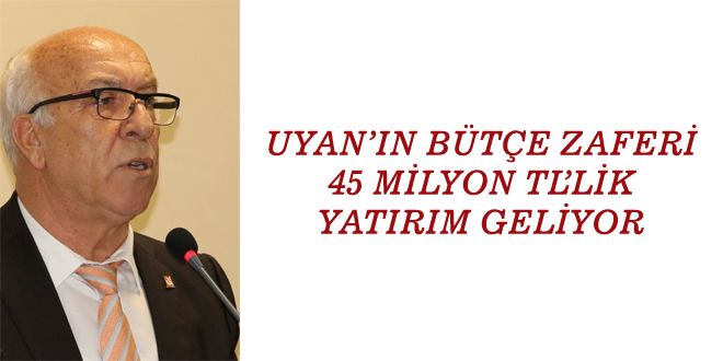 UYANIN BTE ZAFERY 45 MYLYON TLLYK YATIRIM GELYYOR