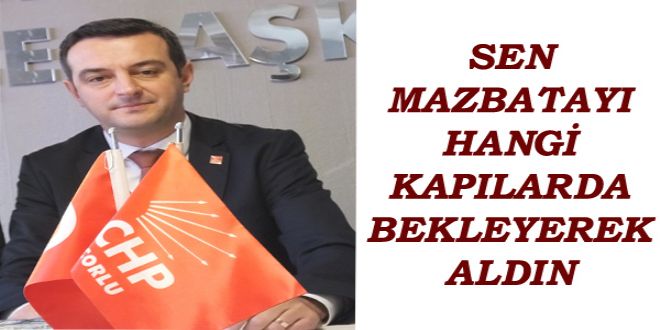 SEN MAZBATAYI HANGY KAPILARDA BEKLEYEREK ALDIN