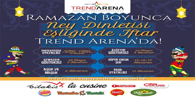 TREND ARENA'DAN MUHTE?EM RAMAZAN VE BAYRAM ETKYNLYKLERY