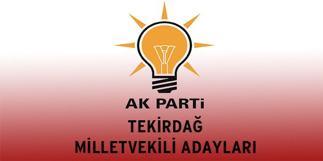 AK PARTY TEKYRDA? ADAYLARI BELLY OLDU