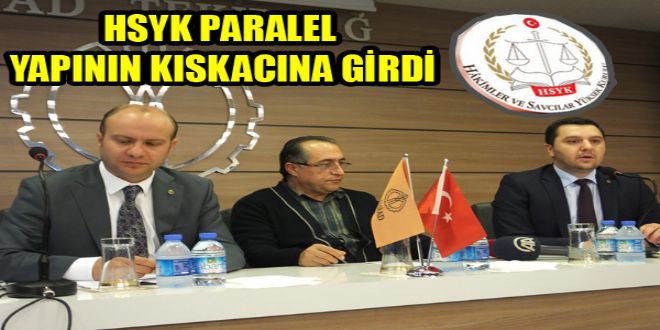 HSYK PARALEL YAPININ KISKACINA GYRDY